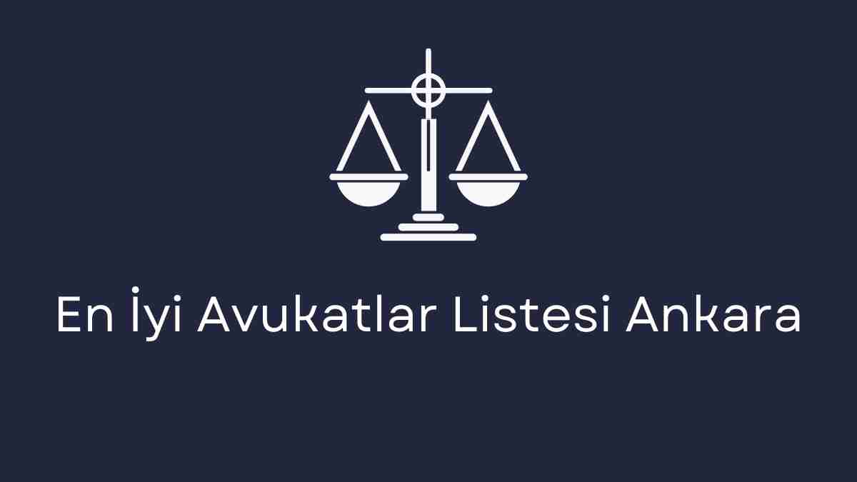 En İyi Avukatlar Listesi Ankara