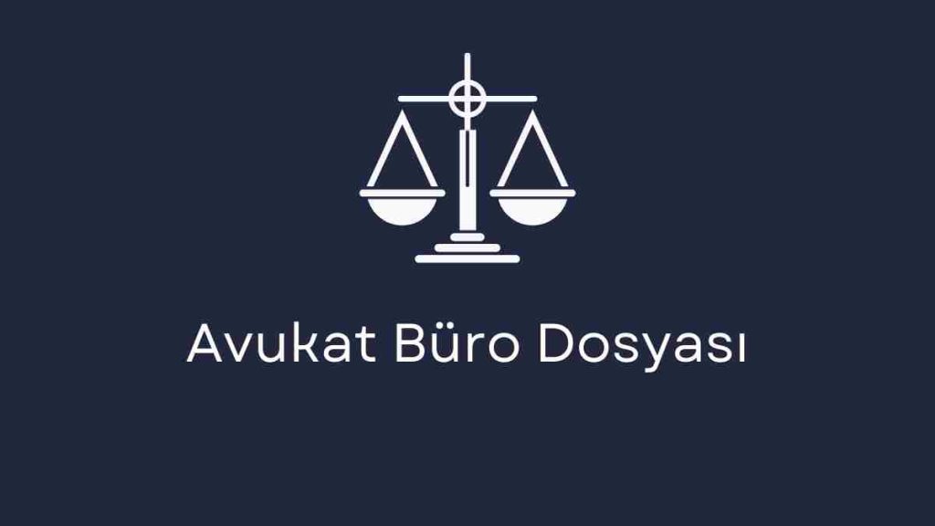 Avukat Büro Dosyası