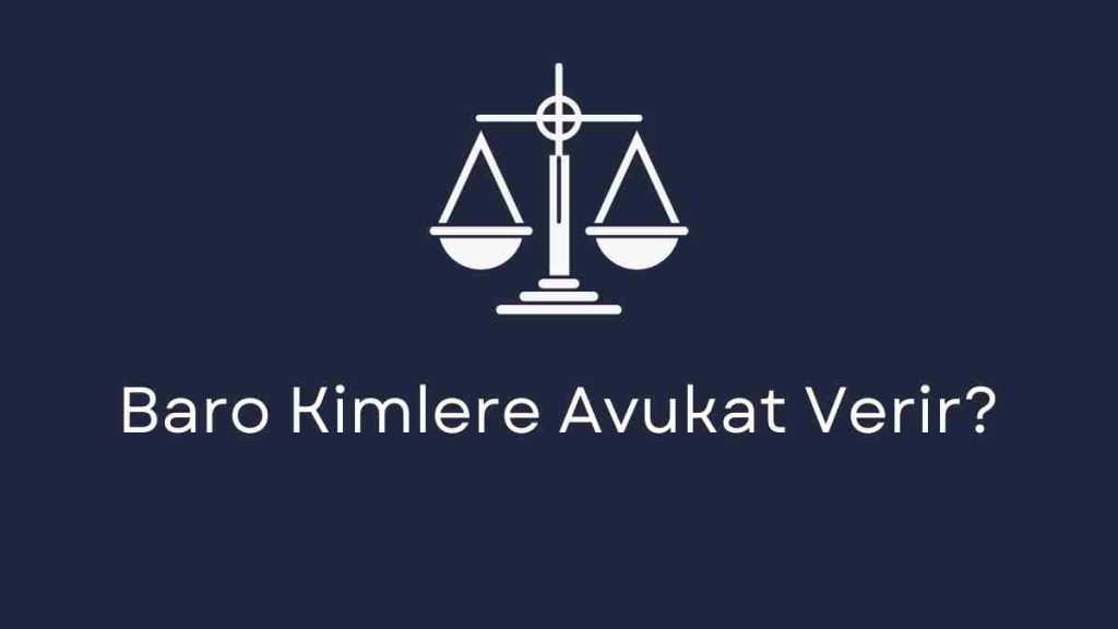 Baro Kimlere Avukat Verir