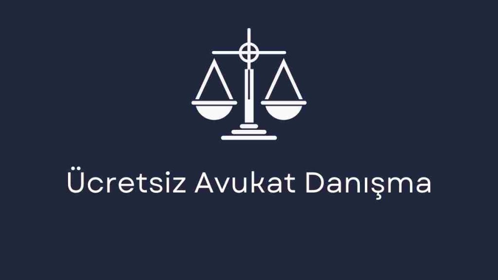 Ücretsiz Avukat Danışma