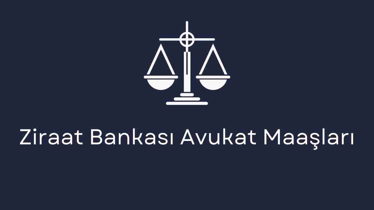 Ziraat Bankası Avukat Maaşları