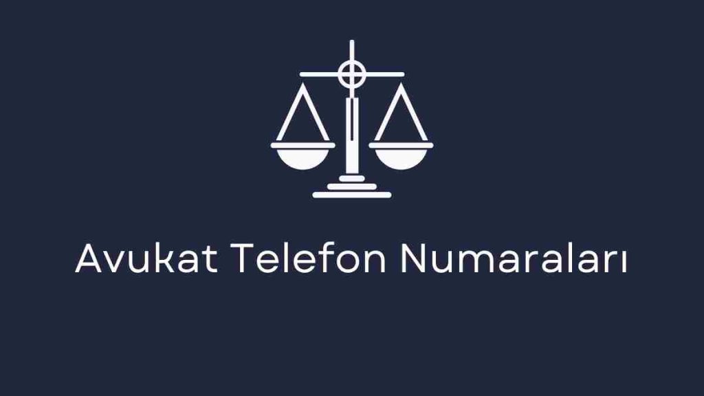 Avukat Telefon Numaraları