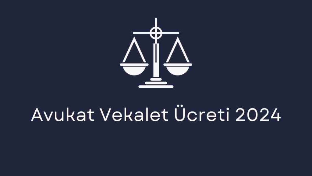 Avukat Vekalet Ücreti 2024