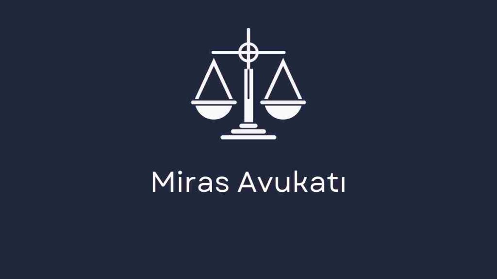Miras Avukatı
