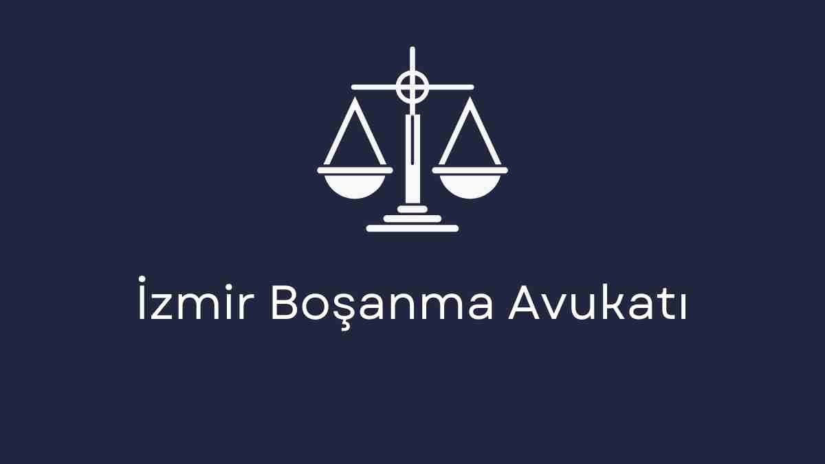 İzmir Boşanma Avukatı